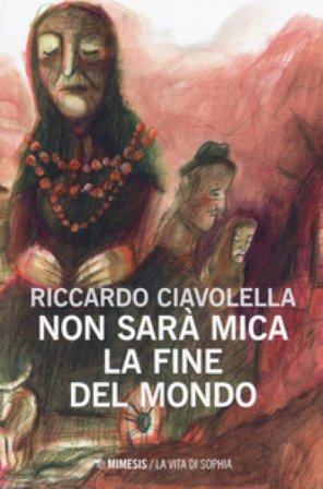 Non sarà mica la fine del mondo Riccardo Ciavolella