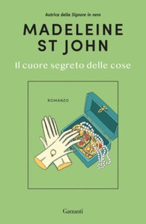 Il cuore segreto delle cose Madeleine St John