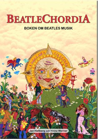 Beatlechordia : boken om Beatles musik : 300 Beatlesinspelningar : historik, analys och gitarrinstruktioner - Bok av Heinz Werner & Jan Hallberg - Inb