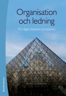 Organisation och ledning : ett något skeptiskt perspektiv, ISBN: 9789144077635