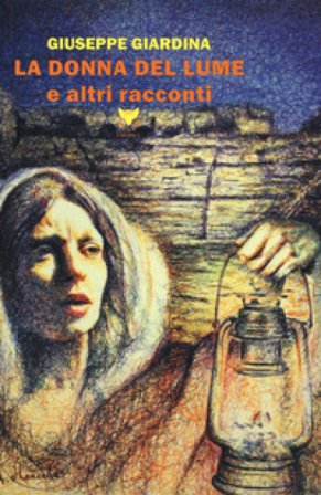 La donna del lume e altri racconti Giuseppe Giardina