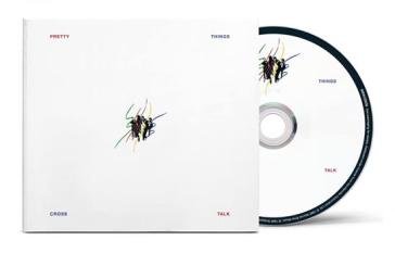 Cross talk THE PRETTY THINGS