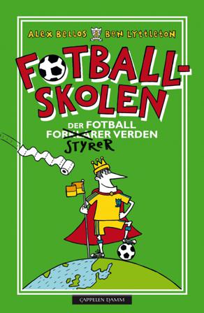 Fotballskolen - Bok av Ben Lyttleton & Alex Bellos - Hardback