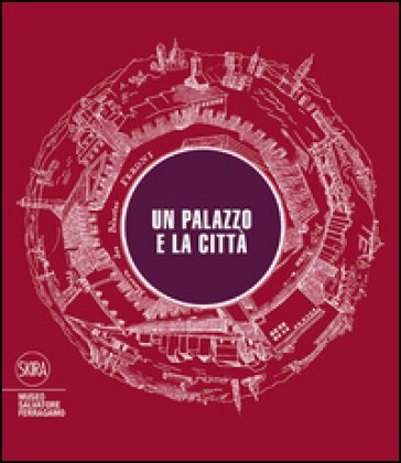 Un palazzo e la città. Ediz. illustrata