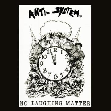 No laughing matter ANTI-SYSTEM