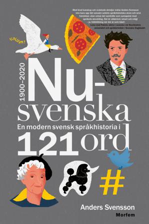 Nusvenska : en modern svensk språkhistoria i 121 ord - 1900-2020 - Bok av Anders Svensson - Danskt band