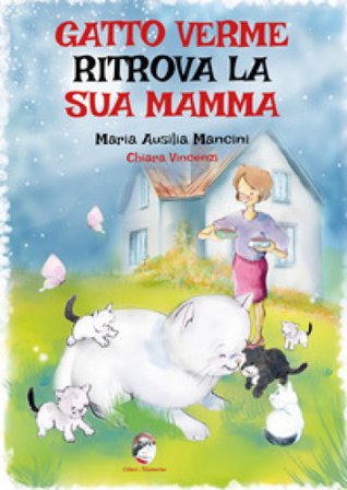 Gatto Verme ritrova la sua mamma Maria Ausilia Mancini