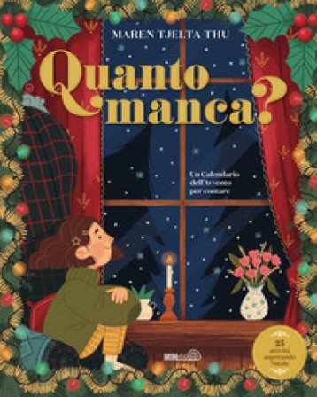 Quanto manca? Un calendario dell'Avvento per contare. Ediz. a colori Maren Tjelta Thu