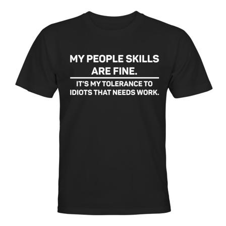 My People Skills are Fine - T-SHIRT - UNISEX Svart - XL