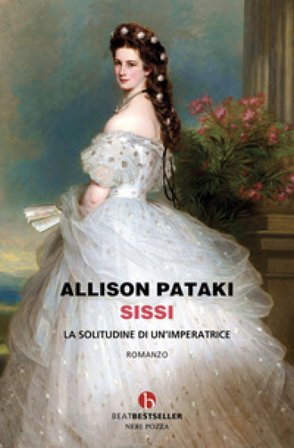 Sissi. La solitudine di un'imperatrice Allison Pataki