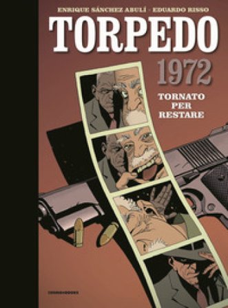 Torpedo 1972. Vol. 1: Tornato per restare Enrique Sanchez Abuli