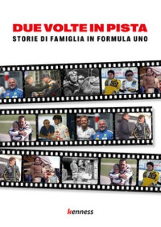Due volte in pista. Storie di famiglia in Formula uno