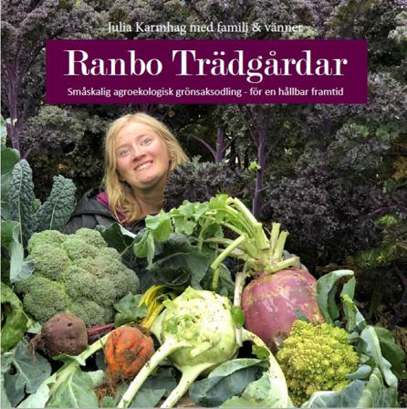 Ranbo Trädgård : Småskalig agroekologisk odling - för hållbar framtid - Bok av Julia Karmhag - Häfte
