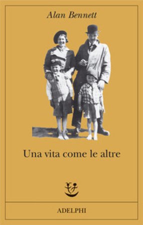 Una vita come le altre Alan Bennett