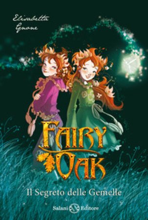 Il segreto delle gemelle. Fairy Oak. Vol. 1 Elisabetta Gnone