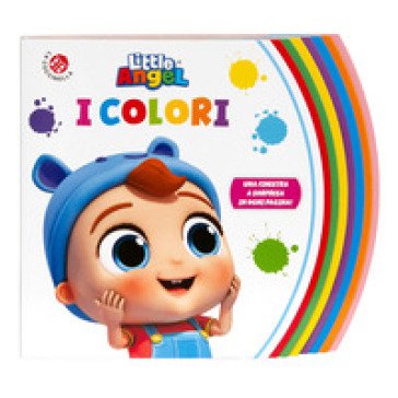 I colori. Gianni Piccino. Little angel. Ediz. a colori