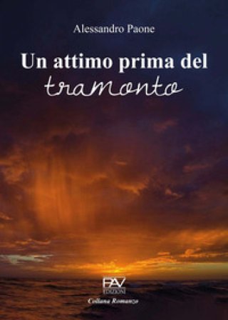 Un attimo prima del tramonto Alessandro Paone