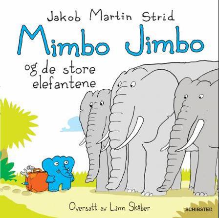 Mimbo Jimbo og de store elefantene - Bok av Jakob Martin Strid - Hardback