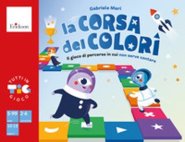 La corsa dei colori. Il gioco di percorso in cui non serve contare Gabriele Mari