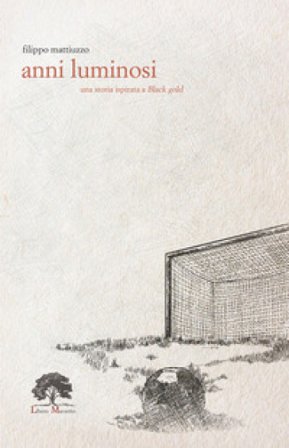 Anni luminosi Filippo Mattiuzzo