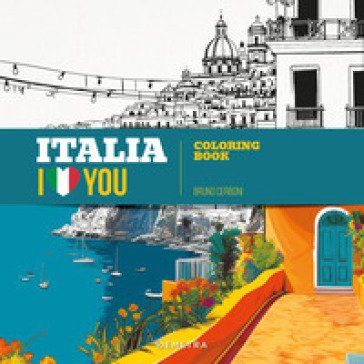 Italia I love you. Coloring book. Ediz. illustrata Bruno Cerboni