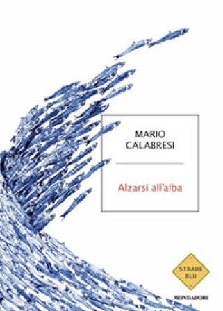 Alzarsi all'alba Mario Calabresi
