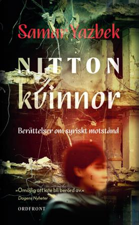 Nitton kvinnor : berättelser om syriskt motstånd - Bok av Samar Yazbek - Pocket