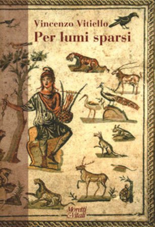 Per lumi sparsi. Narrazioni d'arte e di filosofia Vincenzo Vitiello