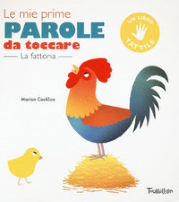 La fattoria. Le mie prime parole da toccare. Ediz. a colori Marion Cocklico