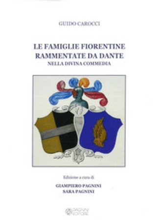 Le famiglie fiorentine rammentate da Dante nella Divina commedia Guido Carocci