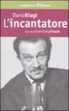 L'incantatore. Storia di Gian Carlo Fusco Dario Biagi