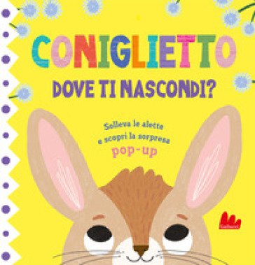 Coniglietto. Dove ti nascondi? Ediz. a colori Claude Jean