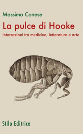 La pulce di Hooke. Intersezioni tra medicina, letteratura e arte Massimo Conese