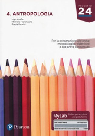 Antropologia. Per la preparazione alle prove metodologico-didattiche e alle prove concorsuali. Ediz. Mylab. Con Contenuto digitale per download e 