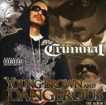 Young brown & dangerous MR CRIMINAL