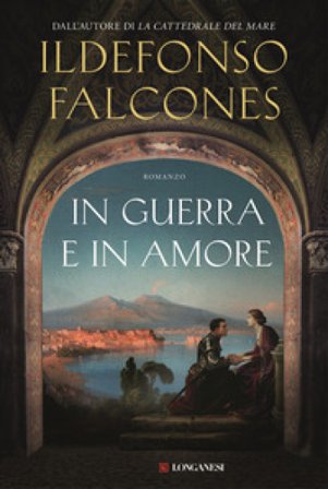 In guerra e in amore Ildefonso Falcones
