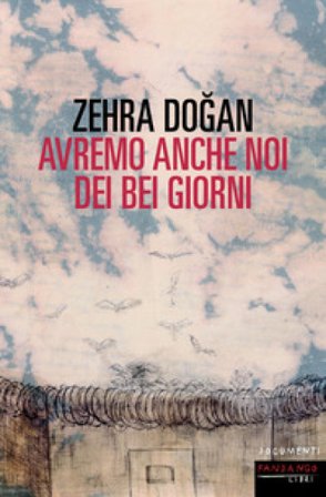 Avremo anche noi dei bei giorni Zehra Dogan
