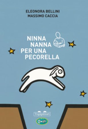 Ninna nanna per una pecorella. Ediz. a colori Eleonora Bellini