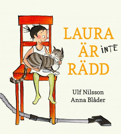 Laura är (inte) rädd - Bok av Ulf Nilsson - Inbunden