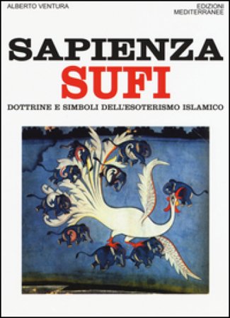 Sapienza sufi. Dottrine e simboli dell'esoterismo islamico Alberto Ventura