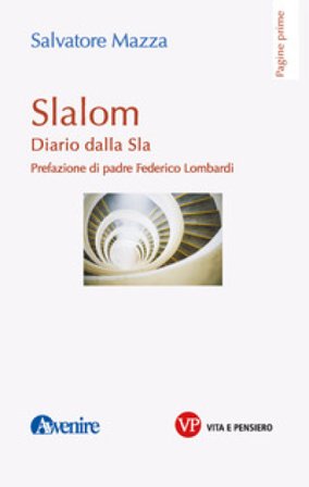 Slalom. Diario dalla Sla Salvatore Mazza