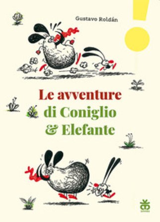 Le avventure di Coniglio & Elefante Gustavo Roldan