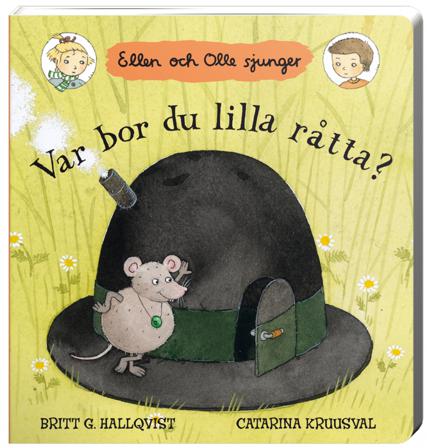 Var bor du lilla råtta? : Ellen och Olle sjunger - Bok av Britt G Hallqvist - Board book