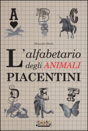 L'alfabetario degli animali piacentini Manuela Merli