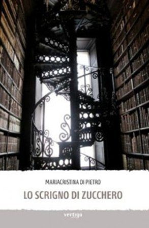 Lo scrigno di zucchero Mariacristina Di Pietro