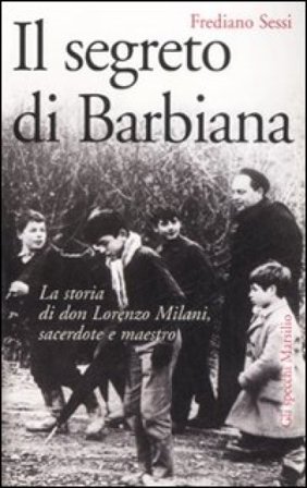 Il segreto di Barbiana. La storia di don Lorenzo Milani, sacerdote e maestro Frediano Sessi