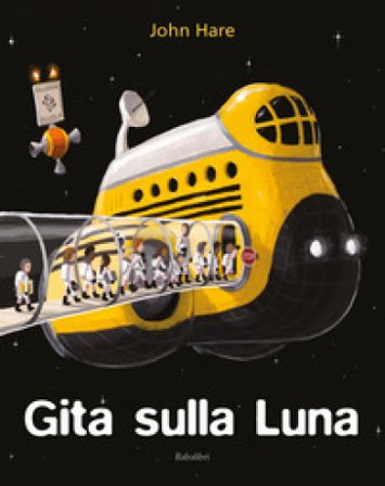 Gita sulla luna. Ediz. a colori John Hare