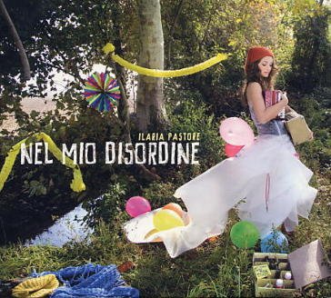 Nel mio disordine Ilaria Pastore