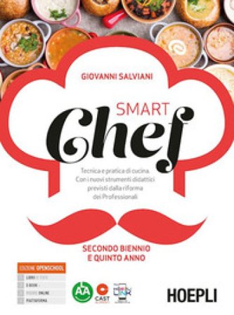 Smartchef. Tecnica e pratica di cucina. Con ricettario. Per il triennio degli Ist. professionali indirizzo enogastronomia. Con e-book. Con espansione 