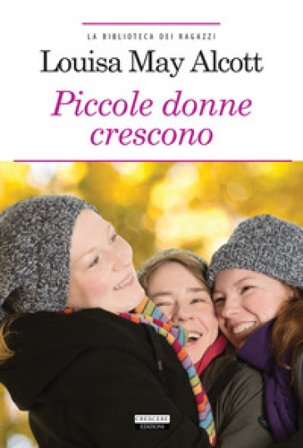 Le piccole donne crescono. Ediz. integrale. Con Segnalibro Louisa May Alcott